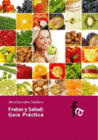 FRUTAS Y SALUD. GUIA PRACTICA