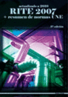 RITE 2007 + RESUMEN NORMAS UNE. 3� EDICION. ACTUALIZADA A 2010