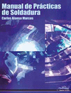 MANUAL DE PRACTICAS DE SOLDADURA