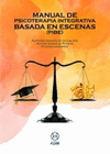 MANUAL DE PSICOTERAPIA INTEGRATIVA ABSADA EN ESCENAS (PIBE)
