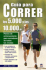GUIA PARA CORRER LOS 5.000 Y LOS 10.000