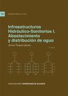 INFRAESTRUCTURAS HIDR�ULICO-SANITARIAS I. ABASTECIMIENTO Y DISTRIBUCI�N DE AGUA