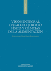 VISIN INTEGRAL EN SALUD, EJERCICIO FSICO Y CIENCIAS DE LA ALIMENTACIN