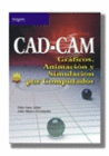 CAD-CAM. GRAFICOS, ANIMACION Y SIMULACION POR COMPUTADOR
