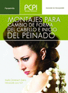 MONTAJES PARA CAMBIO DE FORMA DEL CABELLO E INICIO DEL PEINADO. PCPI