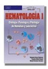 HEMATOLOGIA 1. CITOLOGIA, FISIOLOGIA Y PATOLOGIA DE HEMATIES Y LEUCOCITOS