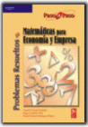 PROBLEMAS RESUELTOS DE MATEMATICAS PARA ECONOMIA Y EMPRESA