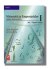 MATEMATICAS EMPRESARIALES I. VOLUMEN 1. ALGEBRA LINEAL