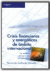 CRISIS FINANCIERAS Y ENERGETICAS DE AMBITO INTERNACIONAL.