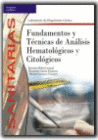 FUNDAMENTOS Y TECNICAS DE ANALISIS HEMATOLOGICOS Y CITOLOGICOS. CFGS