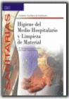 HIGIENE DEL MEDIO HOSPITALARIO Y LIMPIEZA DE MATERIAL. CFGM