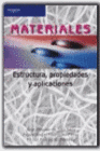 MATERIALES. ESTRUCTURA, PROPIEDADES Y APLICACIONES