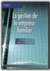 LA GESTION DE LA EMPRESA FAMILIAR. CONCEPTOS, CASOS Y SOLUCIONES