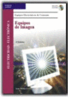 EQUIPOS DE IMAGEN. CFGM. INCLUYE CD-ROM