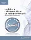 LOGISTICA Y COMUNICACION EN UN TALLER VEHICULOS. CFGS