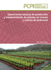 OPERACIONES BÁSICAS DE PRODUCCIÓN Y MANTENIMIENTO PLANTAS EN VIVEROS Y CENTROS DE JARDINERÍA. PCPI