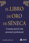 LIBRO DE ORO DE SENECA CONSEJOS PARA LA VIDA PERSONAL Y PROFESIONAL