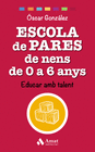 ESCOLA DE PARES DE NENS DE 0 A 6 ANYS (CATALAN)