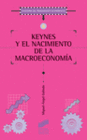 KEYNES Y EL NACIMIENTO DE LA MACROECONOM�A
