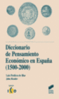 DICCIONARIO DE PENSAMIENTO ECON�MICO EN ESPA�A (1500-2000)