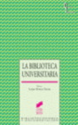 LA BIBLIOTECA UNIVERSITARIA
