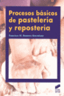 PROCESOS BSICOS DE PASTELERA Y REPOSTERA. CFGM Y GS.