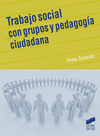 TRABAJO SOCIAL CON GRUPOS Y PEDAGOG�A CIUDADANA