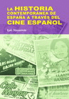 HISTORIA CONTEMPORANEA DE ESPA�A A TRAVES DEL CINE