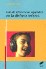 GU�A DE INTERVENCI�N LOGOP�DICA EN LA DISFON�A INFANTIL
