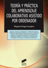 TEORIA Y PRACTICA DEL APRENDIZAJE COLABORATIVO ASISTIDO POR TODO