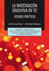 INVESTIGACION EDUCATIVA EN TIC, LA VISIONES PRACTICAS