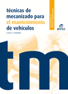 TCNICAS DE MECANIZADO PARA EL MANTENIMIENTO DE VEHCULOS. CFGM