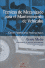 TCNICAS DE MECANIZADO PARA EL MANTENIMIENTO DE VEHCULOS