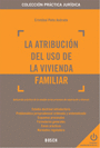 ATRIBUCION DEL USO DE LA VIVIENDA FAMILIAR