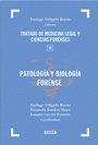 PATOLOG�A Y BIOLOG�A FORENSE. TOMO 3. TRATADO DE MEDICINA LEGAL Y CIENCIAS FORENSES