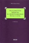 TRATAMIENTOS M�DICOS SU RESPONSABILIDAD PENAL Y CIVIL. 3� EDICI�N