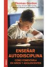 ENSEÑAR AUTODISCIPLINA COMO FOMENTARLA EN NIÑOS Y ADOLESCENTES