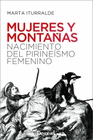 MUJERES Y MONTAAS NACIMIENTO DEL PIRINEISMO FEMENINO