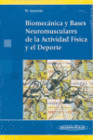 BIOMECNICA Y BASES NEUROMUSCULARES DE LA ACTIVIDAD FSICA Y EL DEPORTE