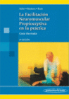 FALICITACION NEUROMUSCULAR PROPIOCEPTIVA EN LA PRACTICA. GUIA ILUSTRADA