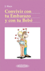 CONVIVIR CON TU EMBARAZO Y CON TU BEB�