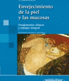 ENVEJECIMIENTO DE LA PIEL Y LAS MUCOSAS