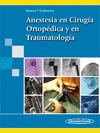 ANESTESIA EN CIRUGIA ORTOPEDICA Y EN TRAUMATOLOGIA