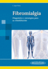 FIBROMIALGIA. DIAGNOSTICO Y ESTRATEGIAS PARA SU REHABILITACION