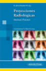 PROYECCIONES RADIOL�GICAS. MANUAL PRACTICO