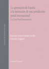 LA APORTACI�N DE ESPA�A A LA INSTITUCI�N DE UNA JURISDICCI�N PENAL INTERNACIONAL