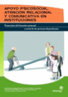 APOYO PSICOSOCIAL, ATENCIN RELACIONAL Y COMUNICATIVA EN INSTITUCIONES