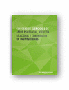 CUADERNO DE EJERCICIOS APOYO PSICOSOCIAL, ATENCIN RELACIONAL Y COMUNICATIVA EN INSTITUCIONES