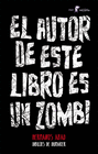 AUTOR DE ESTE LIBRO ES UN ZOMBI