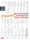 FIGRATE! GUA DE INICIACIN AL DIBUJO DE LA FIGURA HUMANA